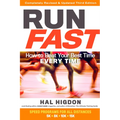Run Fast: How to Beat Your Best Time Every Time - Paperback