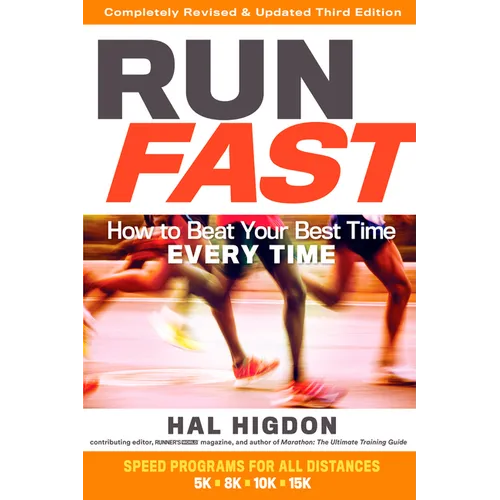 Run Fast: How to Beat Your Best Time Every Time - Paperback