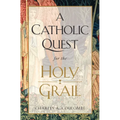 A Catholic Quest for the Holy Grail - Paperback