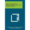 Social Work in a Revolutionary Age and Other Papers - Paperback