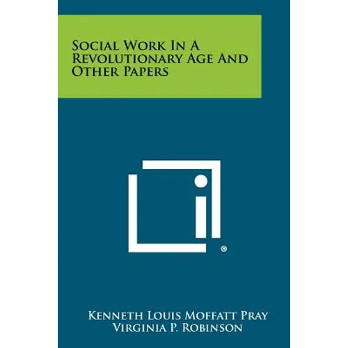 Social Work in a Revolutionary Age and Other Papers - Paperback