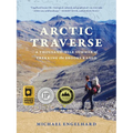 Arctic Traverse: A Thousand-Mile Summer of Trekking the Brooks Range - Paperback