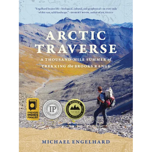 Arctic Traverse: A Thousand-Mile Summer of Trekking the Brooks Range - Paperback
