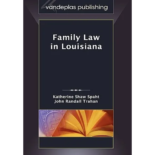 Family Law in Louisiana, First Edition 2009 - Hardcover