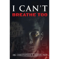 I Can't Breathe Too - Paperback