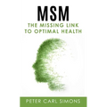 MSM - The Missing Link to Optimal Health - Paperback