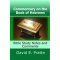 Commentary on the Book of Hebrews: Bible Study Notes and Comments - Paperback