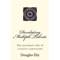Developing Multiple Talents: The personal side of creative expression - Paperback