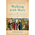 Walking with Mary: A Biblical Journey from Nazareth to the Cross - Paperback
