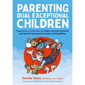 Parenting Dual Exceptional Children: Supporting a Child Who Has High Learning Potential and Special Educational Needs and Disabilities - Paperback