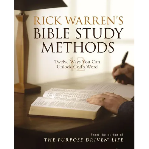 Rick Warren's Bible Study Methods: Twelve Ways You Can Unlock God's Word - Paperback