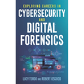 Exploring Careers in Cybersecurity and Digital Forensics - Paperback