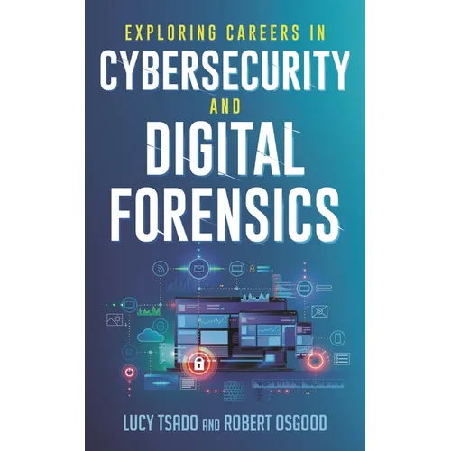 Exploring Careers in Cybersecurity and Digital Forensics - Paperback