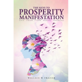 The Keys To Prosperity Manifestation - Paperback