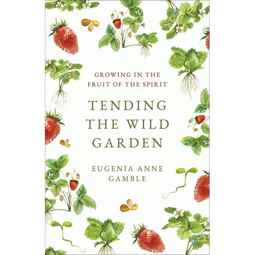 Tending the Wild Garden - Paperback