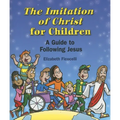 The Imitation of Christ for Children: A Guide to Following Jesus - Paperback