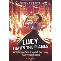 Lucy Fights the Flames: A Triangle Shirtwaist Factory Survival Story - Paperback