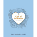 The Gift of Addiction - Paperback