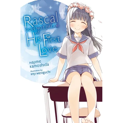 Rascal Does Not Dream of His First Love (Light Novel) - Paperback