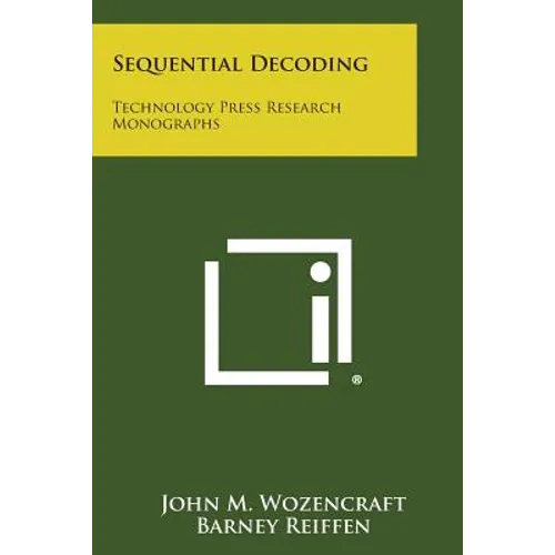 Sequential Decoding: Technology Press Research Monographs - Paperback