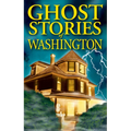 Ghost Stories of Washington - Paperback