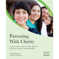 Parenting with Clarity: A Guide for Parents, Caregivers, and Their Supporters Who Want to Contribute to Children's Flourishing - Paperback