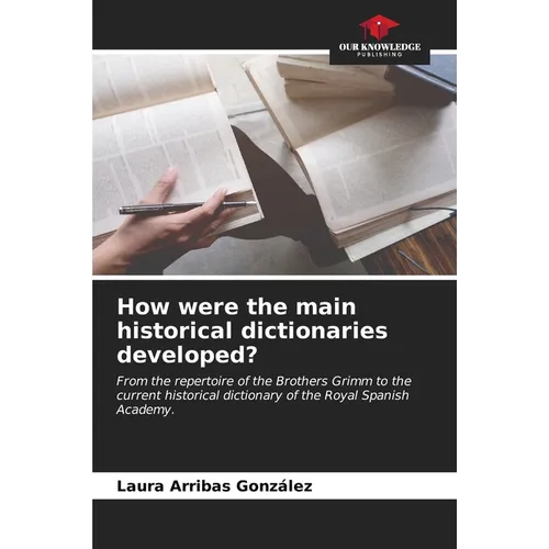 How were the main historical dictionaries developed? - Paperback