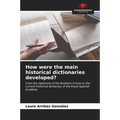 How were the main historical dictionaries developed? - Paperback