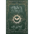 A Crown Forged in Flame (Daughters of the Flame, Book 1) - Paperback