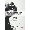 Racial Justice and the Limits of Law - Paperback