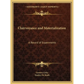Clairvoyance and Materialization: A Record of Experiments - Paperback