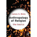 Anthropology of Religion: The Basics - Paperback