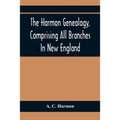 The Harmon Genealogy, Comprising All Branches In New England - Paperback