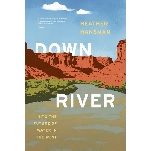 Downriver: Into the Future of Water in the West - Paperback