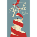 Apple: (Skin to the Core) - Library Binding