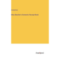 Miss Beecher's Domestic Receipt-Book - Hardcover