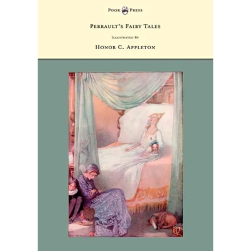Perrault's Fairy Tales - Illustrated by Honor C. Appleton - Paperback