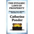 The Dynamic Laws of Prosperity: Forces that bring riches to you - Hardcover