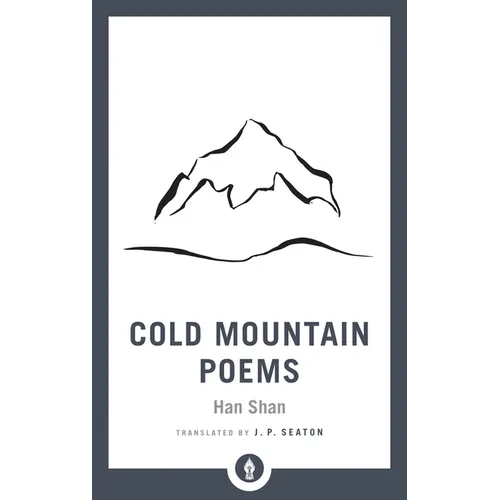Cold Mountain Poems: Zen Poems of Han Shan, Shih Te, and Wang Fan-Chih - Paperback