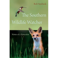The Southern Wildlife Watcher: Notes of a Naturalist - Paperback