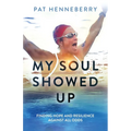 My Soul Showed Up: Finding Hope and Resilience Against All Odds - Paperback