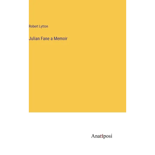 Julian Fane a Memoir - Hardcover
