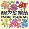 Blossom Bliss Bold and Easy Coloring Book - Paperback