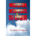 Meditation, Metaphysics & Self-Hypnosis - Paperback