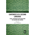 Cantonese as a Second Language: Issues, Experiences and Suggestions for Teaching and Learning - Paperback