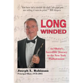 Long Winded: An Oboist's Incredible Journey to the New York Philharmonic - Paperback