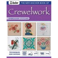 The New Anchor Book of Crewelwork Embroidery Stitches: Techniques and Designs - Paperback