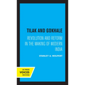 Tilak and Gokhale: Revolution and Reform in the Making of Modern India - Paperback
