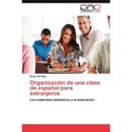 Organizacion de Una Clase de Espanol Para Extranjeros - Paperback
