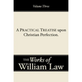 A Practical Treatise upon Christian Perfection, Volume 3 - Paperback